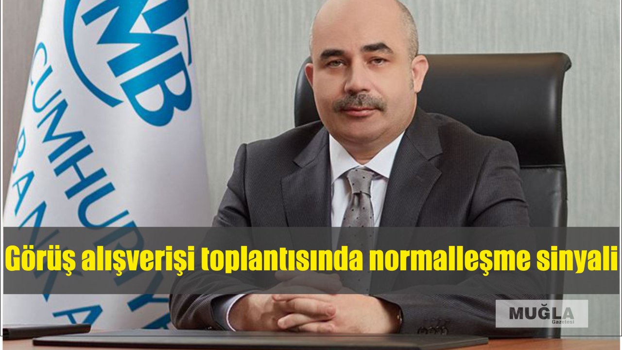 Bankalarla görüş alışverişi toplantısında normalleşme sinyali