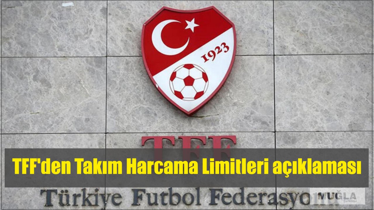 TFF’den Takım Harcama Limitleri açıklaması
