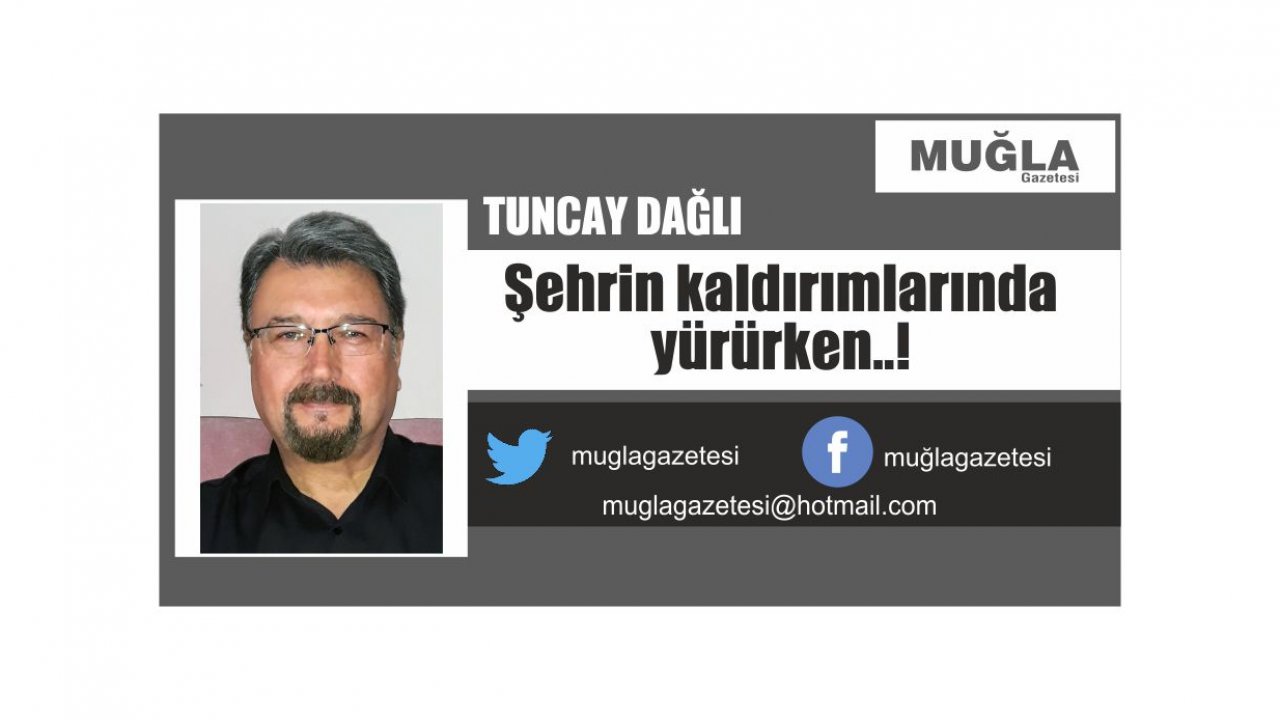 Şehrin kaldırımlarında yürürken..!