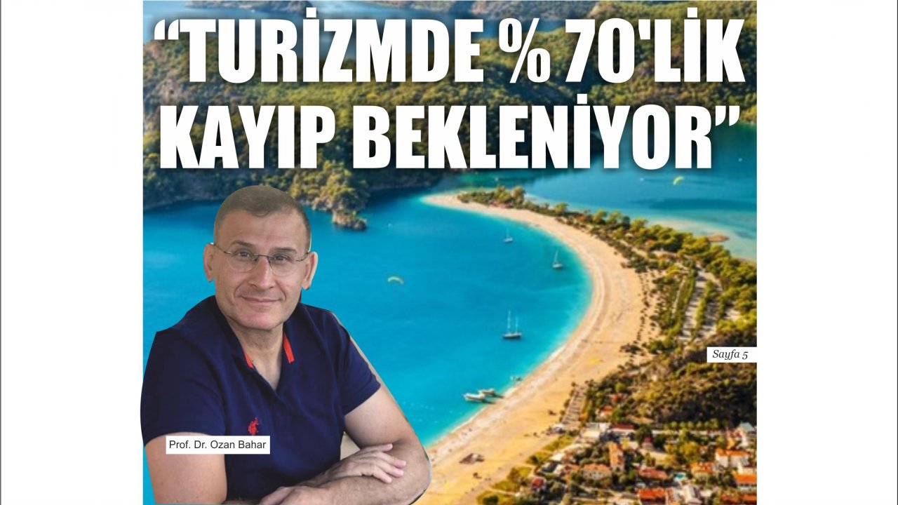 “Turizmde % 70’lik kayıp bekleniyor”