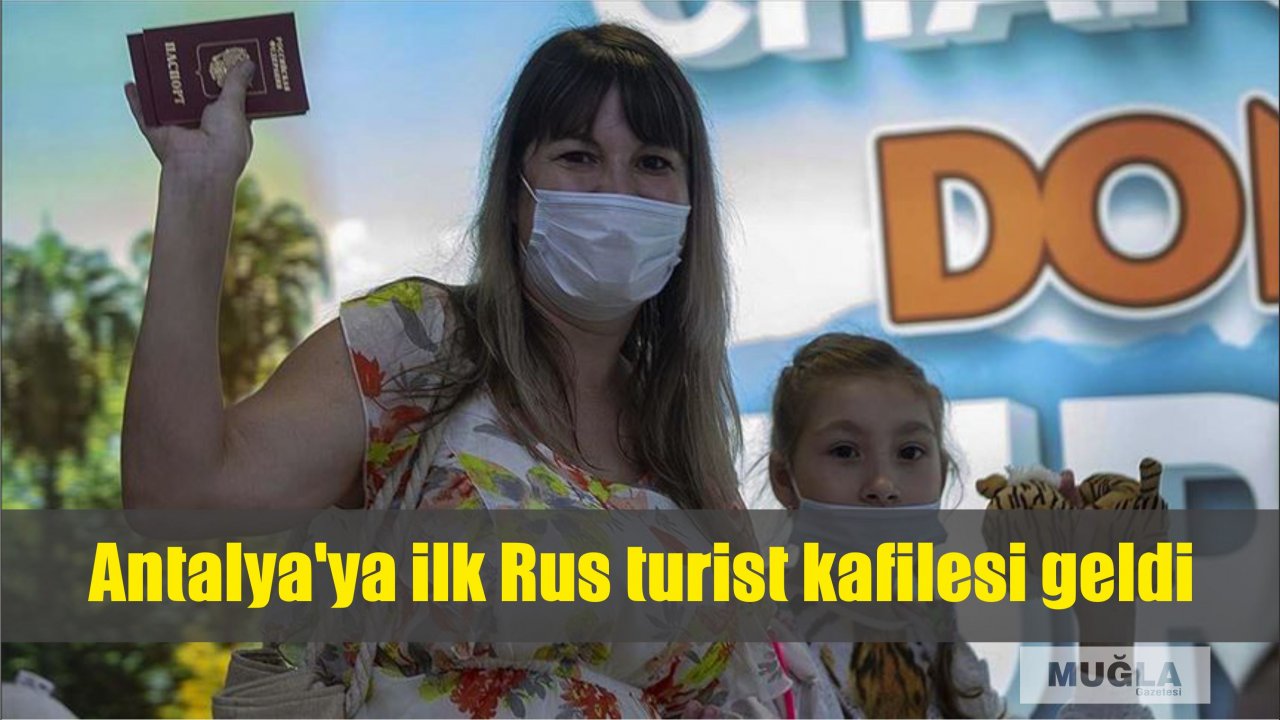 Antalya'ya ilk Rus turist kafilesi geldi
