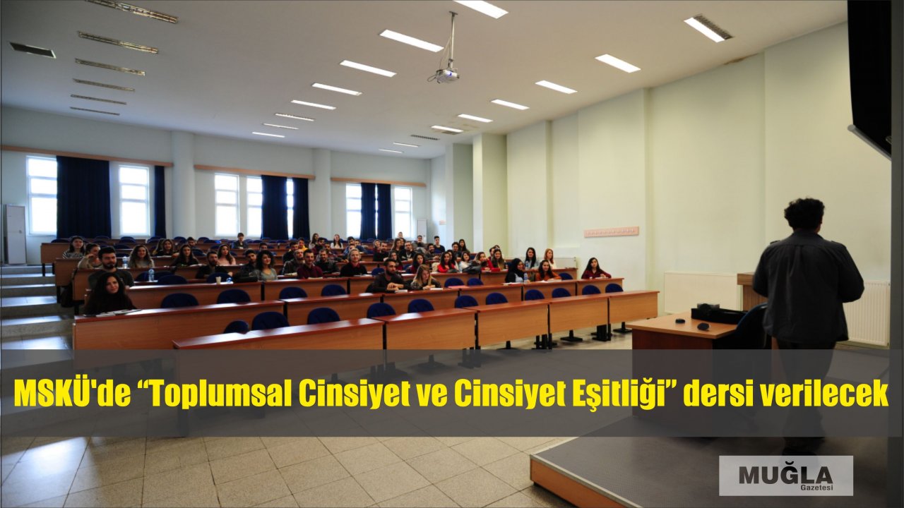 MSKÜ’de “Toplumsal Cinsiyet ve Cinsiyet Eşitliği” dersi verilecek