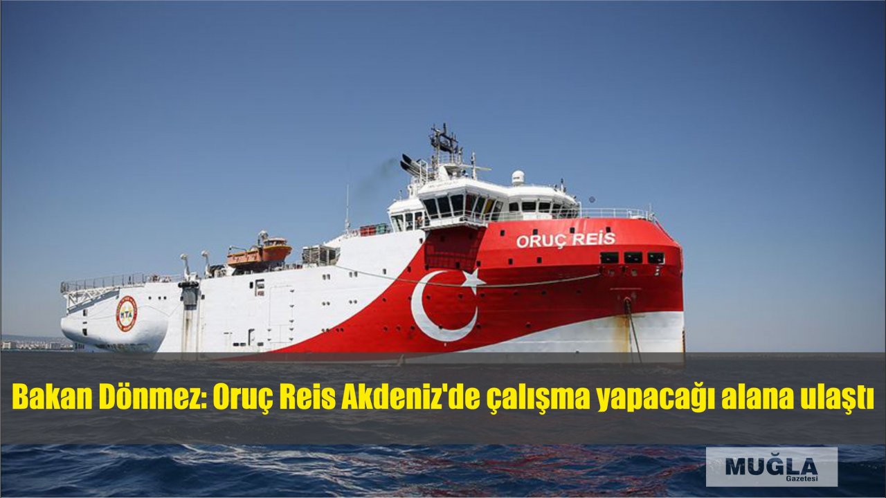 Bakan Dönmez: Oruç Reis Akdeniz'de çalışma yapacağı alana ulaştı