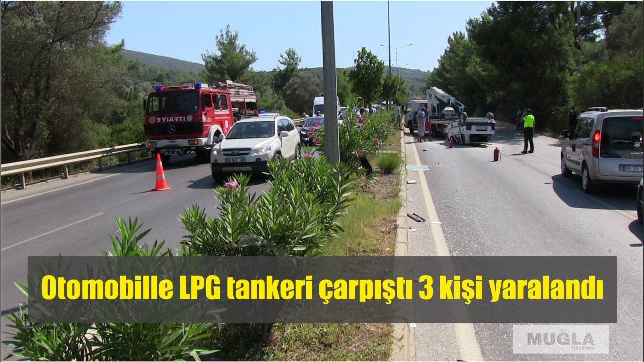Otomobille LPG tankeri çarpıştı 3 kişi yaralandı