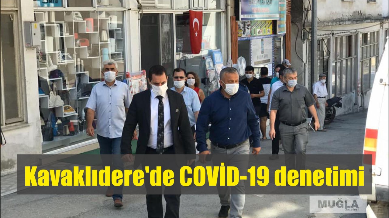 Kavaklıdere’de COVİD-19 denetimi