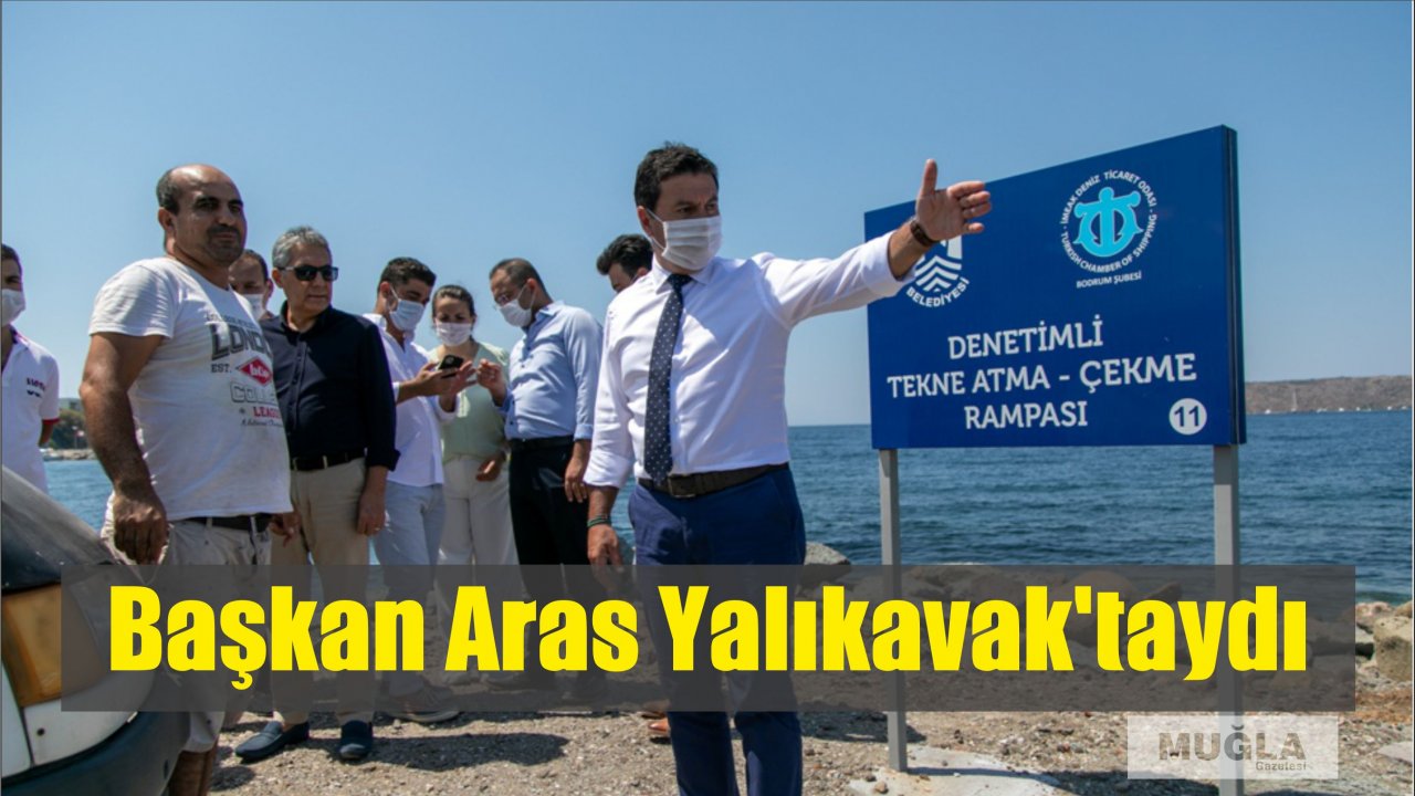 Başkan Aras Yalıkavak’taydı