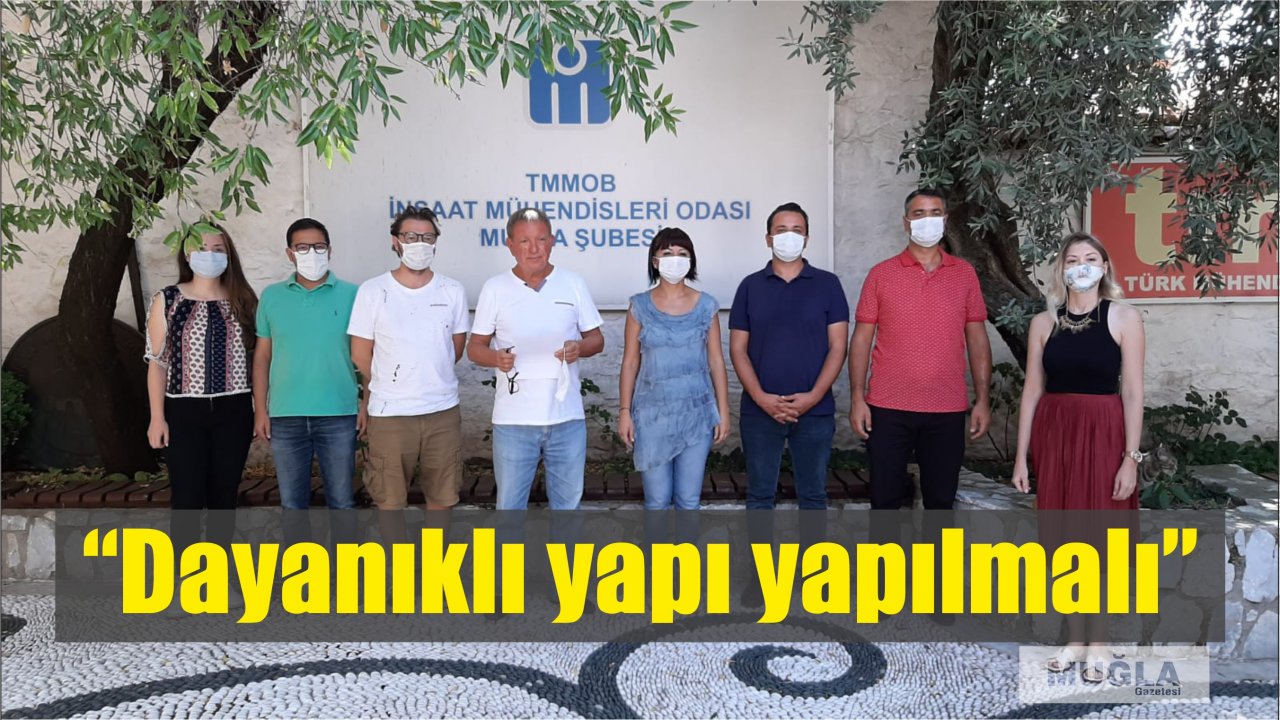 “Dayanıklı yapı yapılmalı”