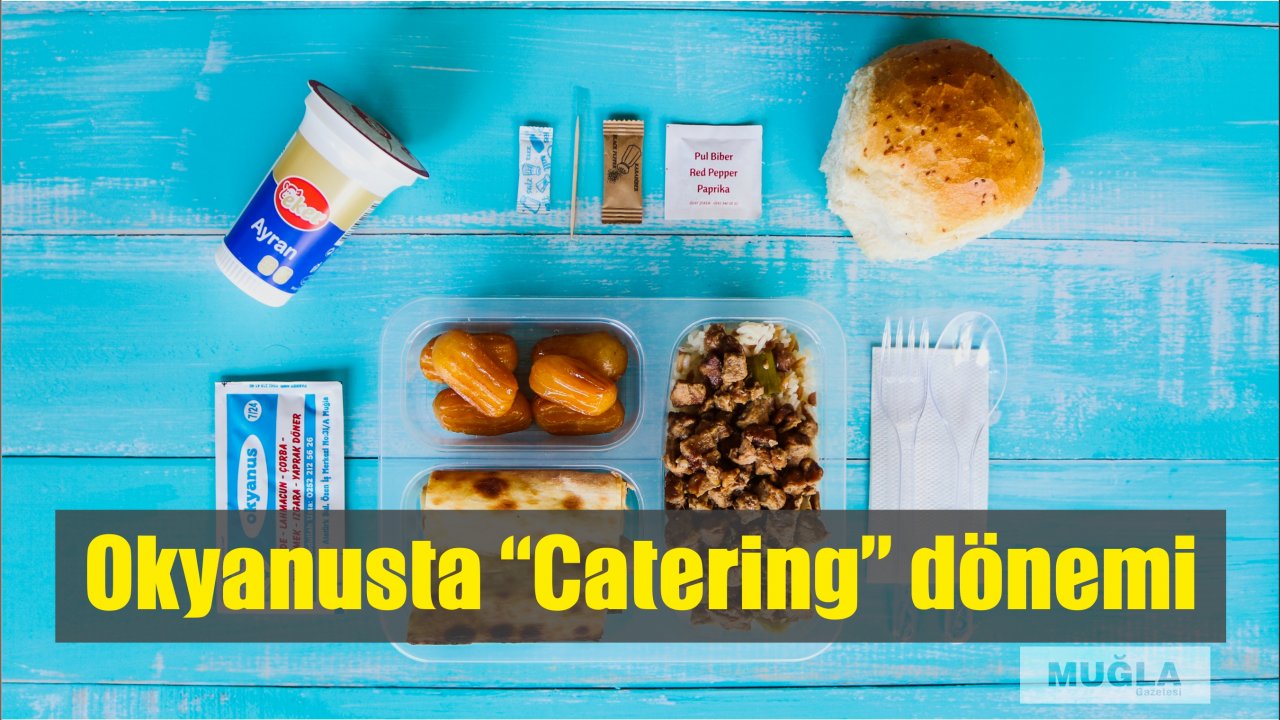 Okyanusta “Catering” dönemi