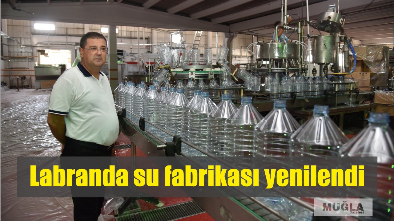 LABRANDA SU FABRİKASI YENİLENDİ