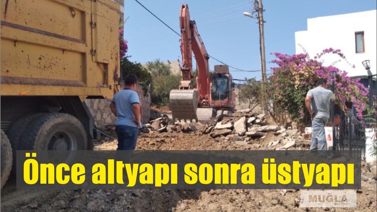 ÖNCE ALTYAPI SONRA ÜSTYAPI