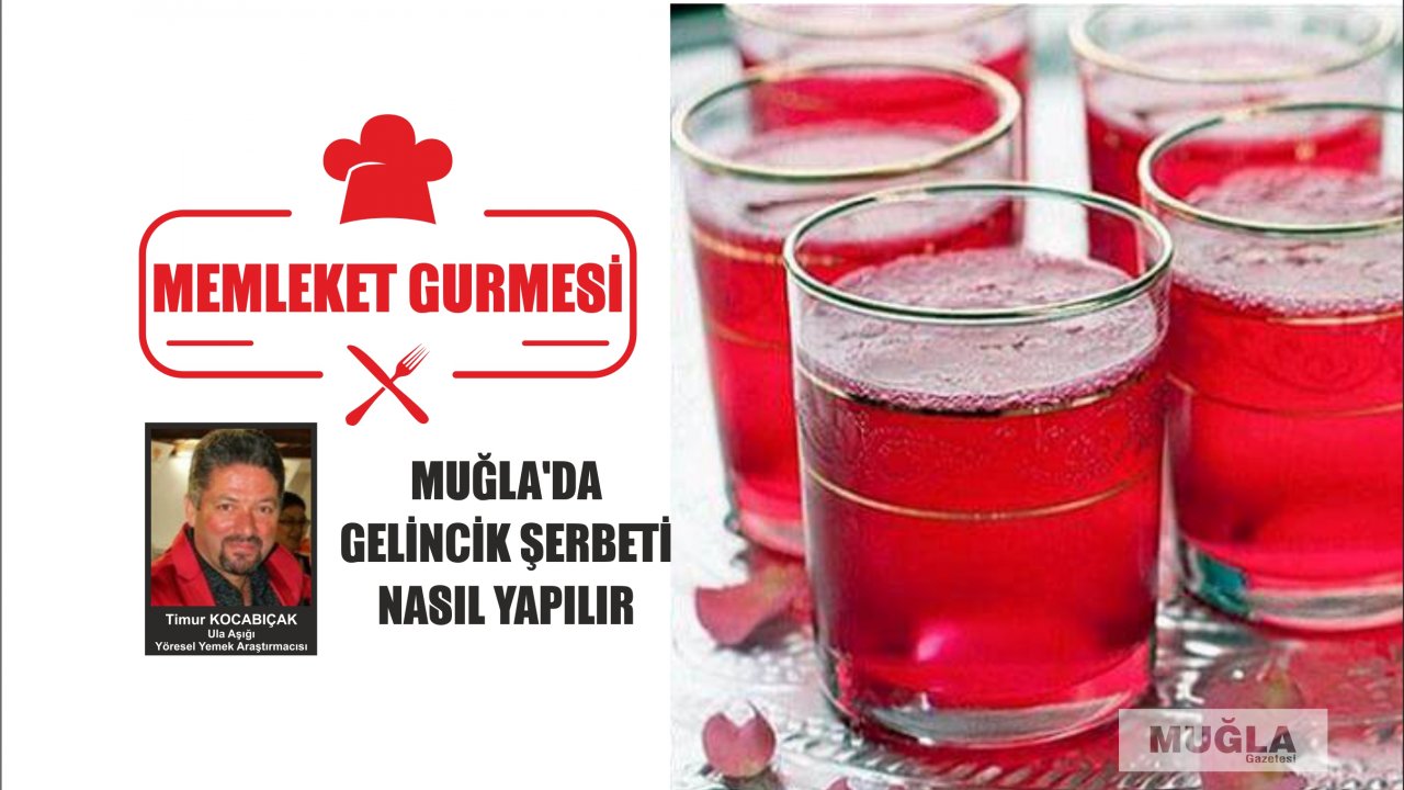 MUĞLA’DA GELİNCİK ŞERBETİ NASIL YAPILIR