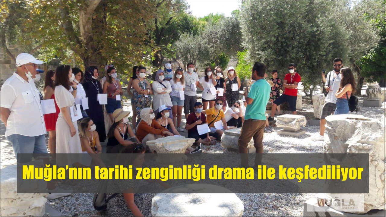 Muğla’nın tarihi zenginliği drama ile keşfediliyor