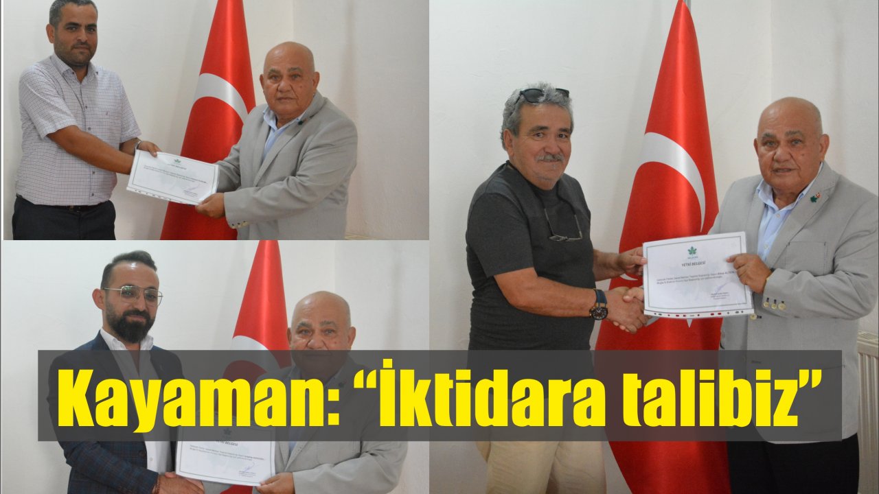 Kayaman: “İktidara talibiz”