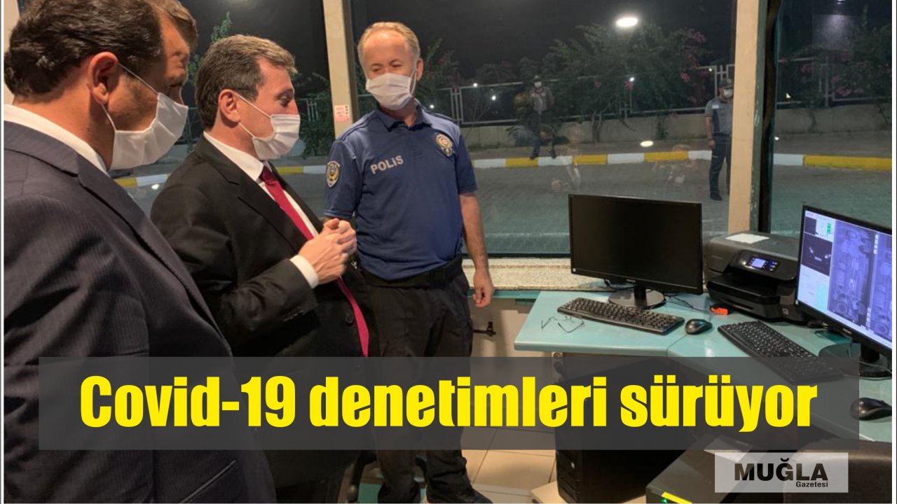 Covid-19 denetimleri sürüyor