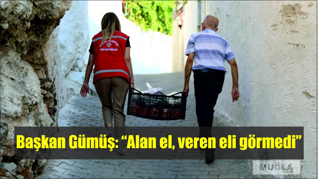 Başkan Gümüş: “alan el, veren eli görmedi”