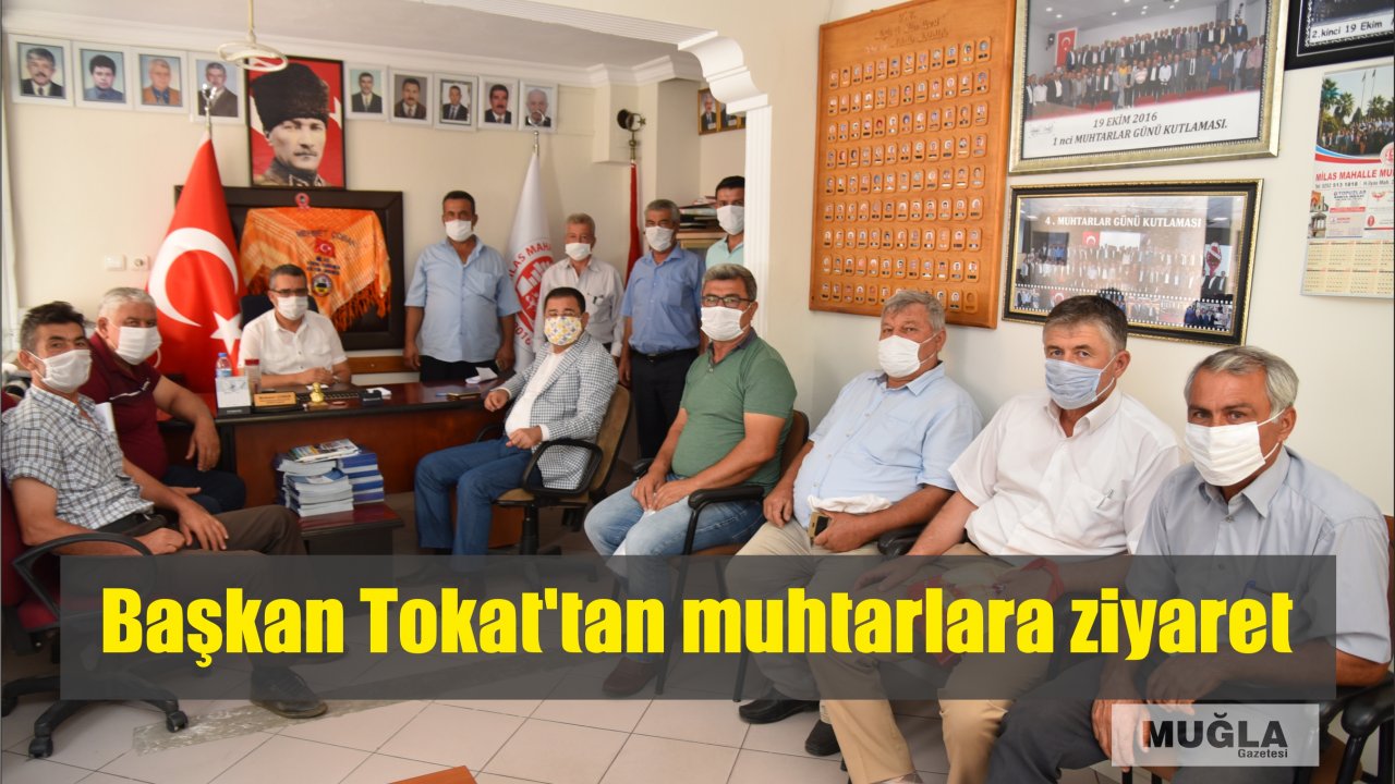 Başkan Tokat’tan muhtarlara ziyaret