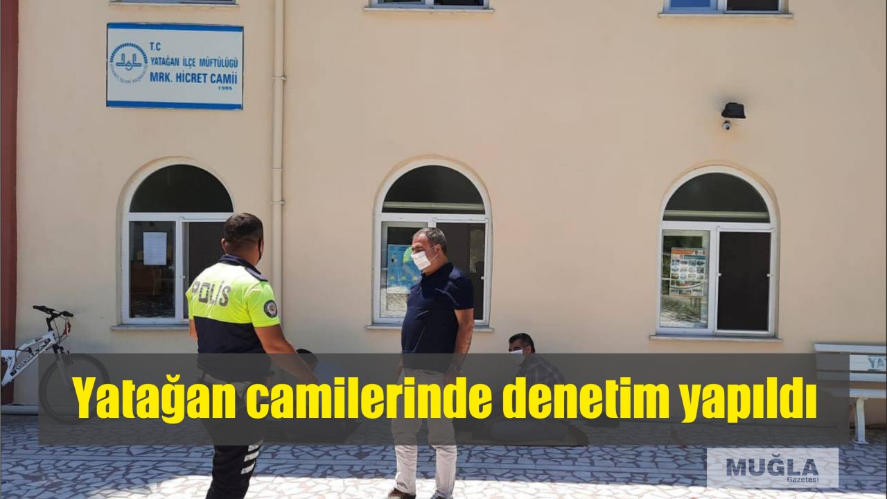 Yatağan camilerinde denetim yapıldı