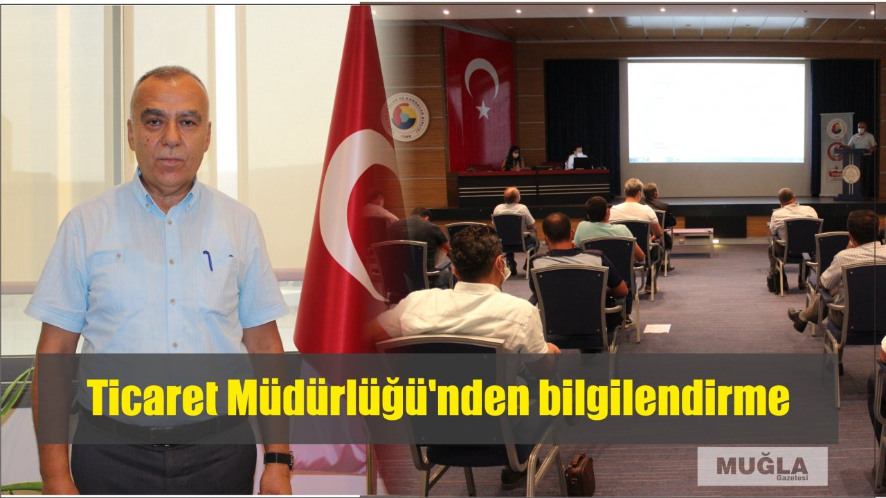 Ticaret Müdürlüğü’nden bilgilendirme
