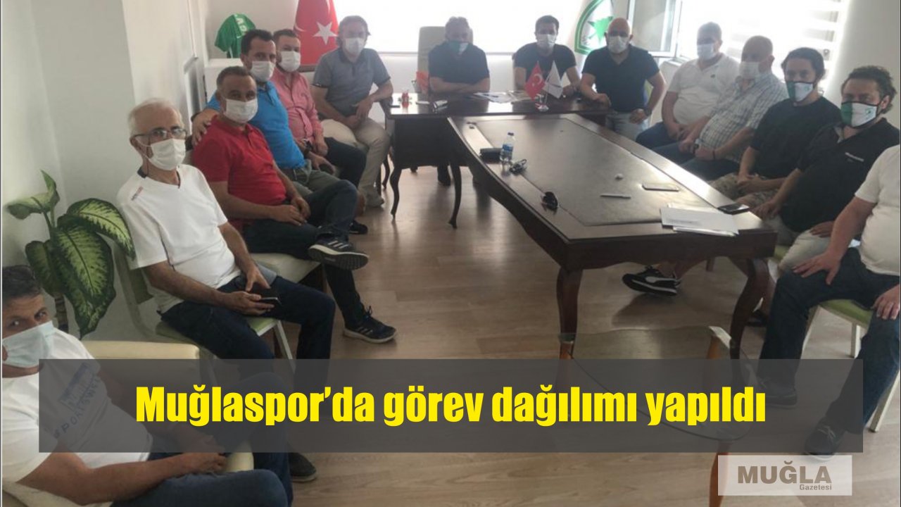 Muğlaspor’da görev dağılımı yapıldı
