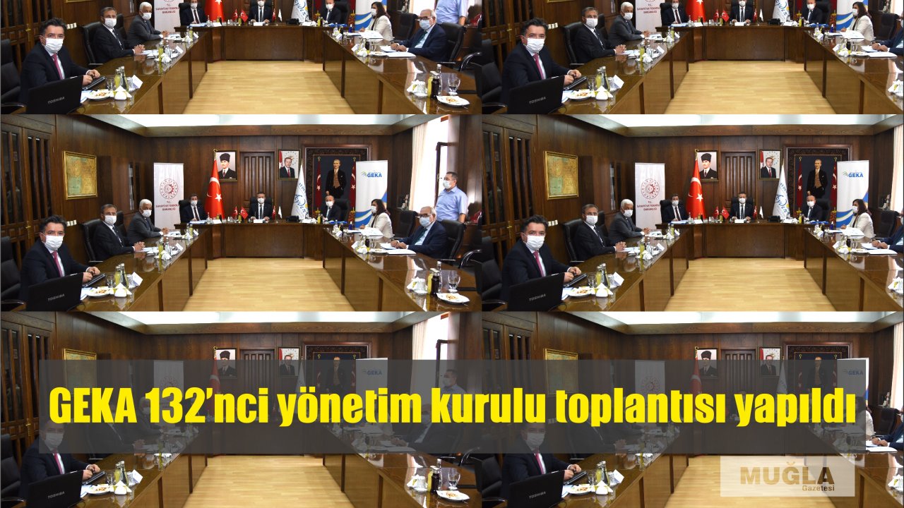 GEKA 132’nci yönetim kurulu toplantısı yapıldı