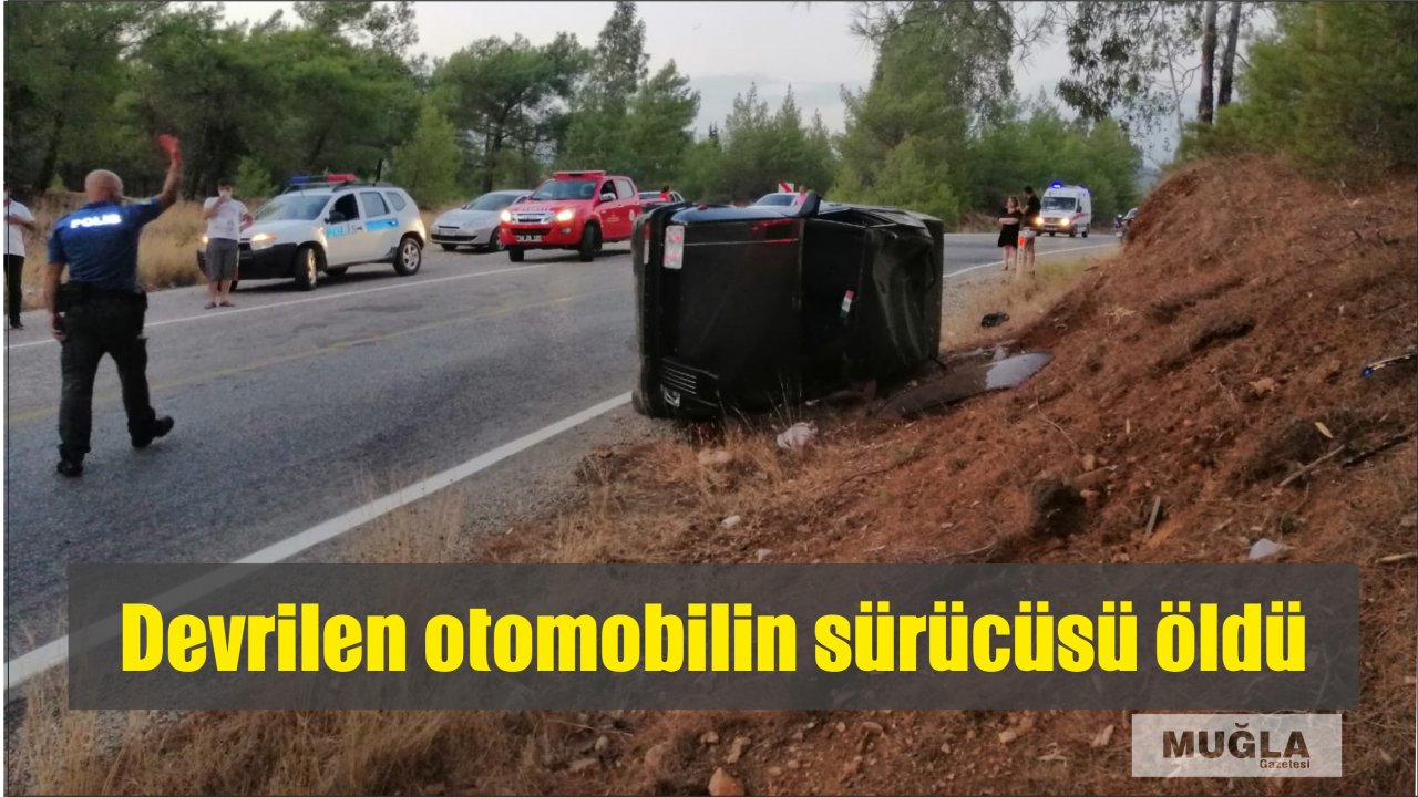 Devrilen otomobilin sürücüsü öldü