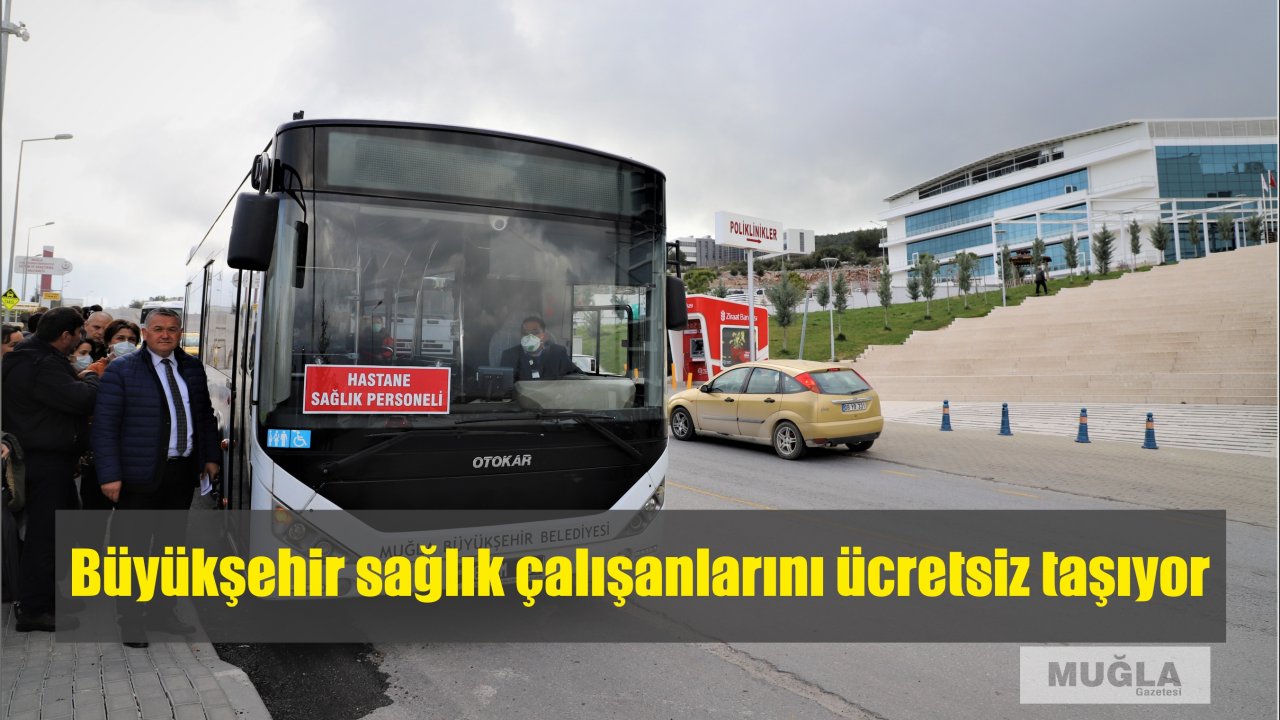 Büyükşehir sağlık çalışanlarını ücretsiz taşıyor