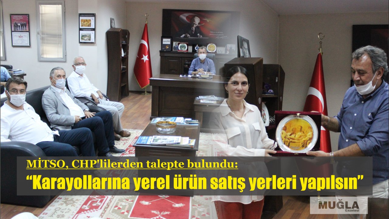 MİTSO, CHP'lilerden talepte bulundu:  “Karayollarına yerel ürün satış yerleri yapılsın” 