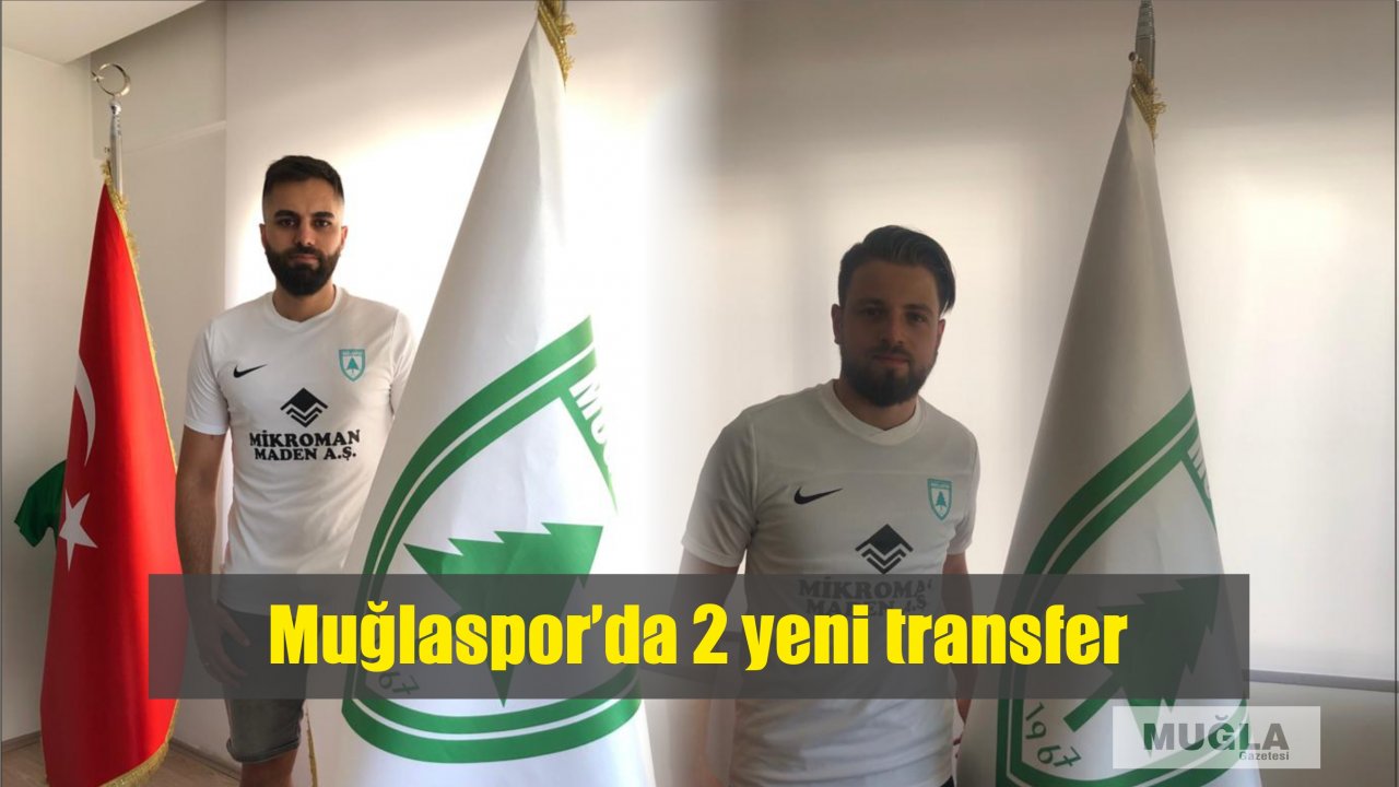 Muğlaspor’da 2 yeni transfer