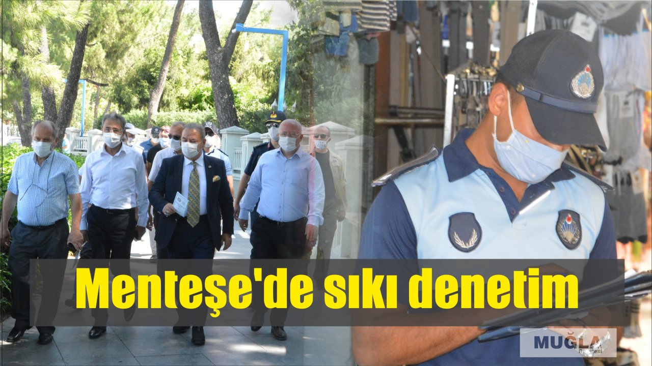 Menteşe’de sıkı denetim
