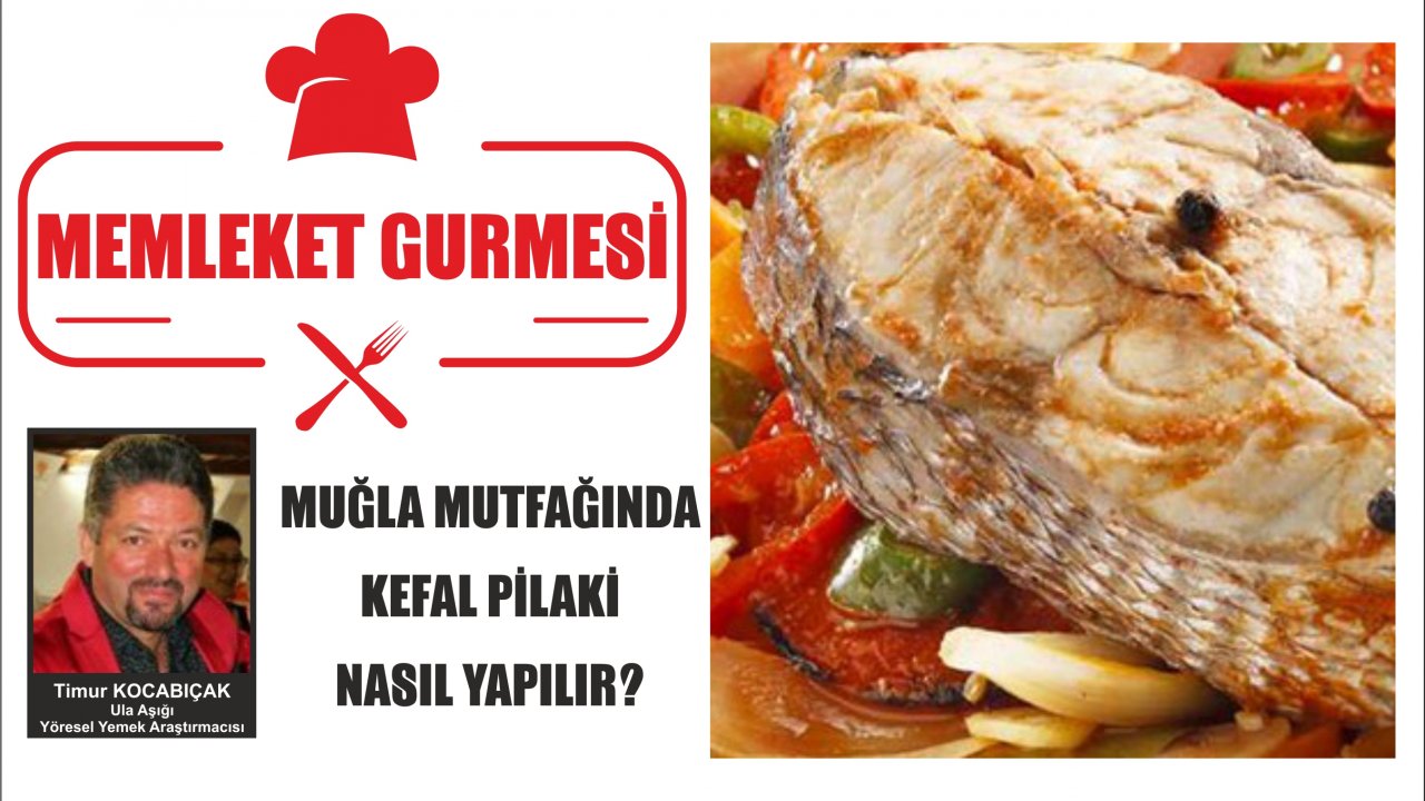 MUĞLA MUTFAĞINDA KEFAL PİLAKİ NASIL YAPILIR?