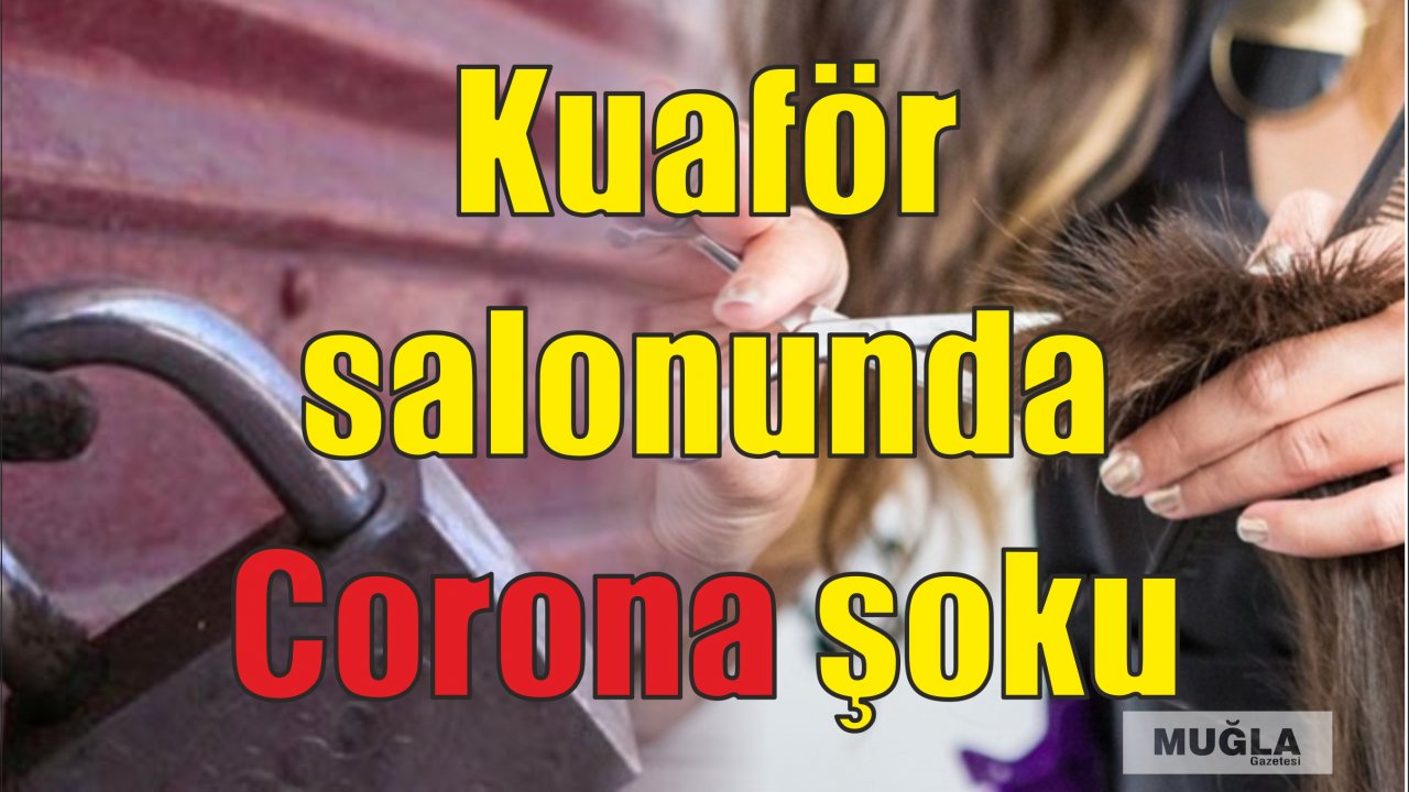Kuaför salonunda Corona şoku