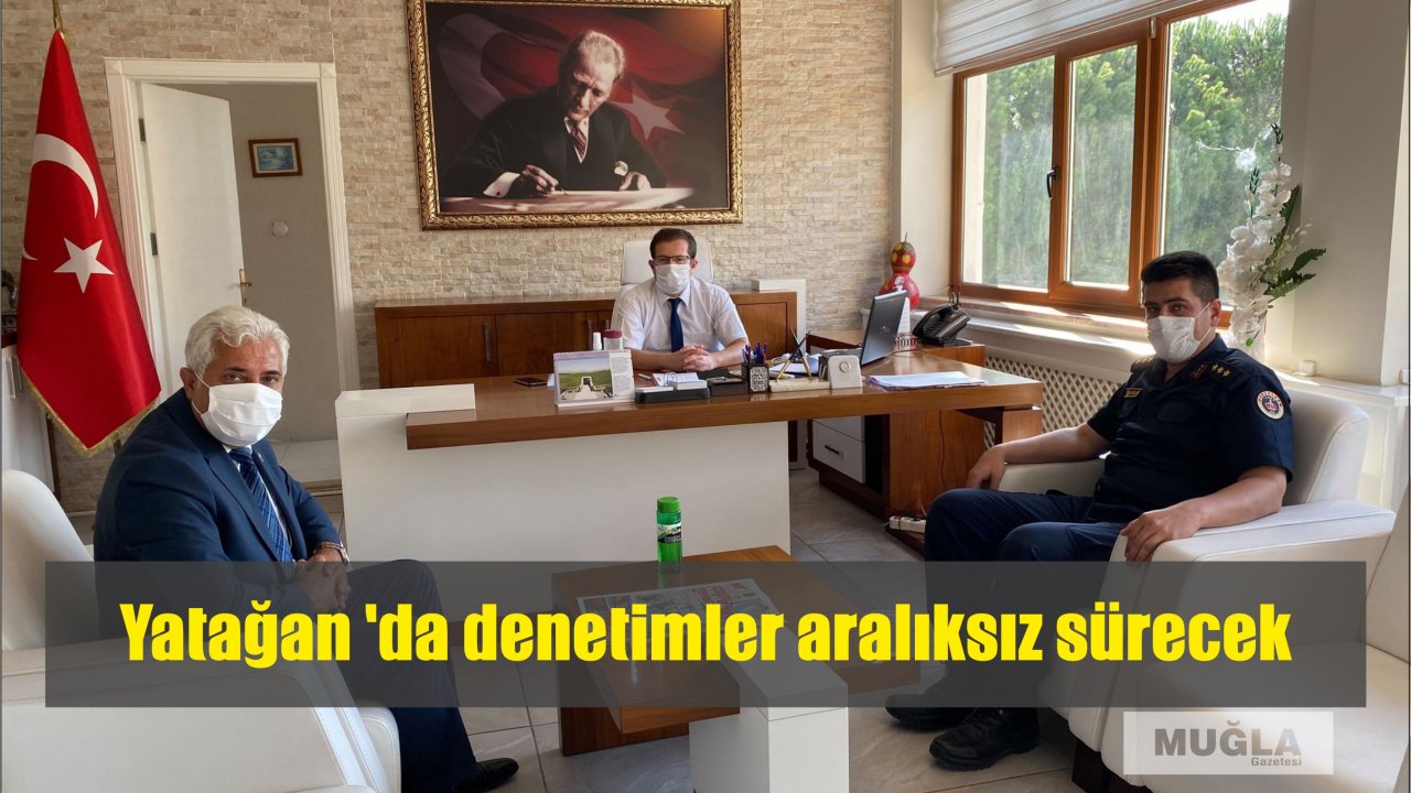 Yatağan 'da denetimler aralıksız sürecek