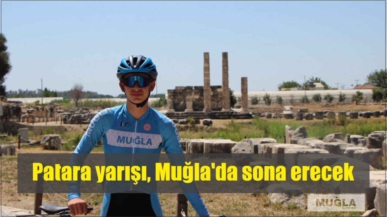 Patara yarışı, Muğla’da sona erecek