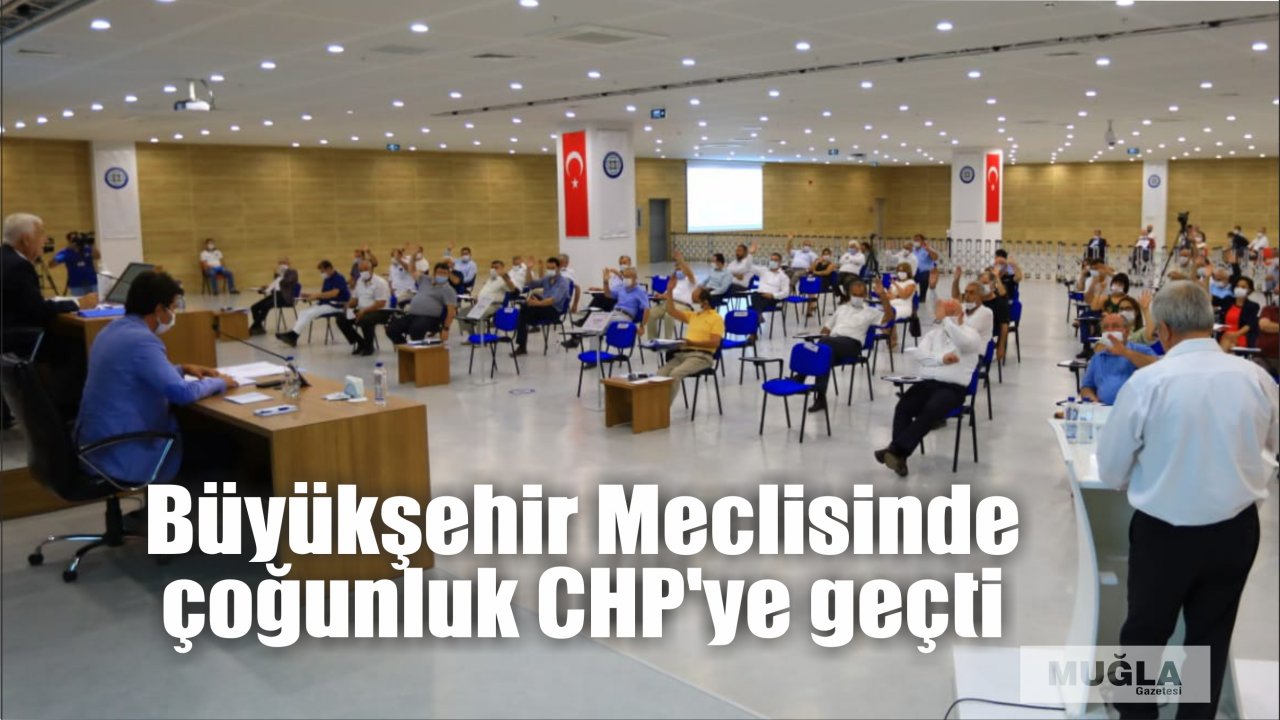 Büyükşehir Meclisinde  çoğunluk CHP'ye geçti