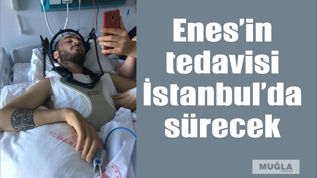 Enes’in tedavisi İstanbul’da sürecek