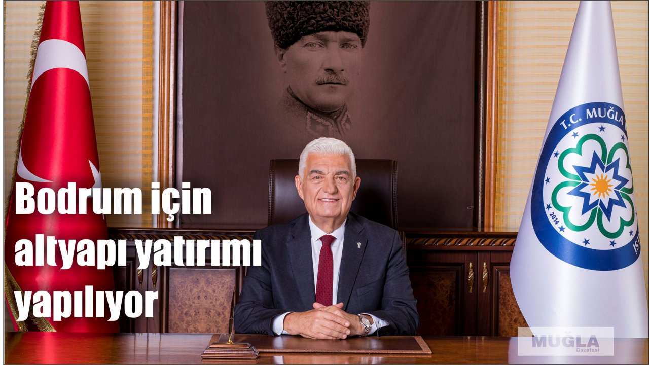 Bodrum için altyapı yatırımı yapılıyor