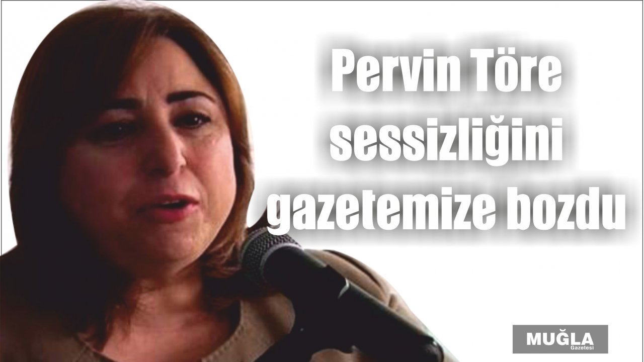 Pervin Töre sessizliğini gazetemize bozdu