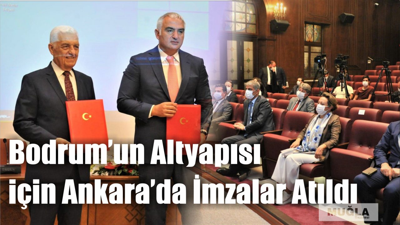 Bodrum’un Altyapısı için Ankara’da İmzalar Atıldı