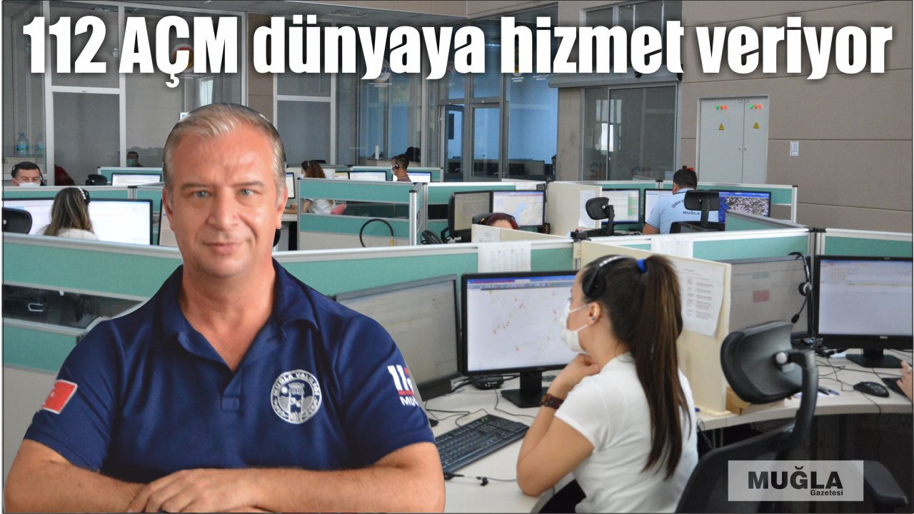 112 AÇM dünyaya hizmet veriyor