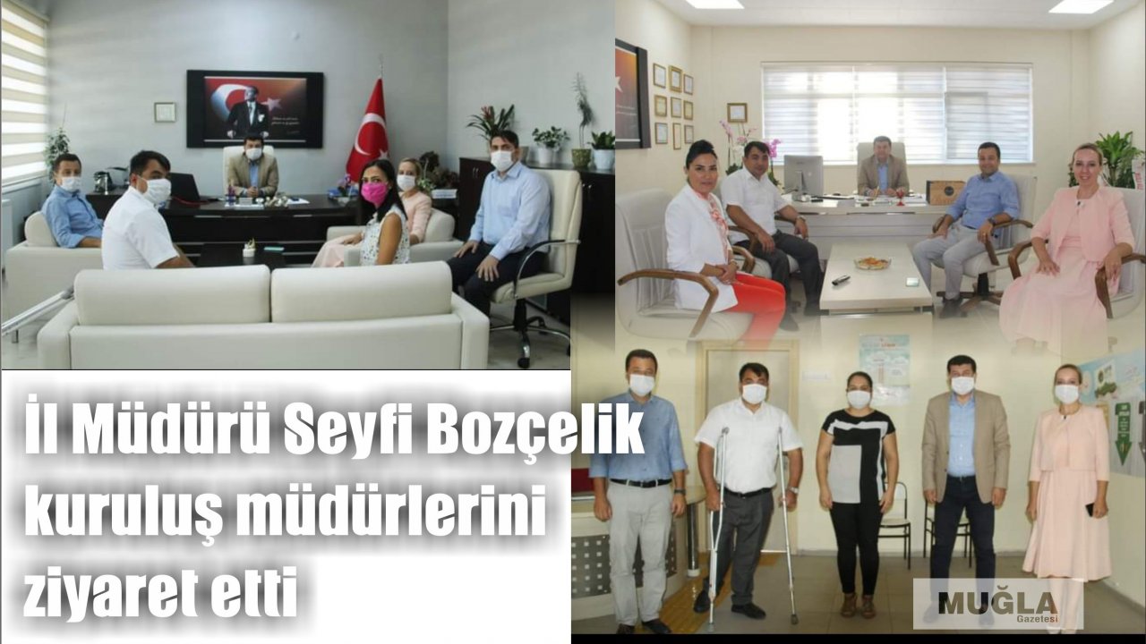 İl Müdürü Seyfi Bozçelik kuruluş müdürlerini ziyaret etti