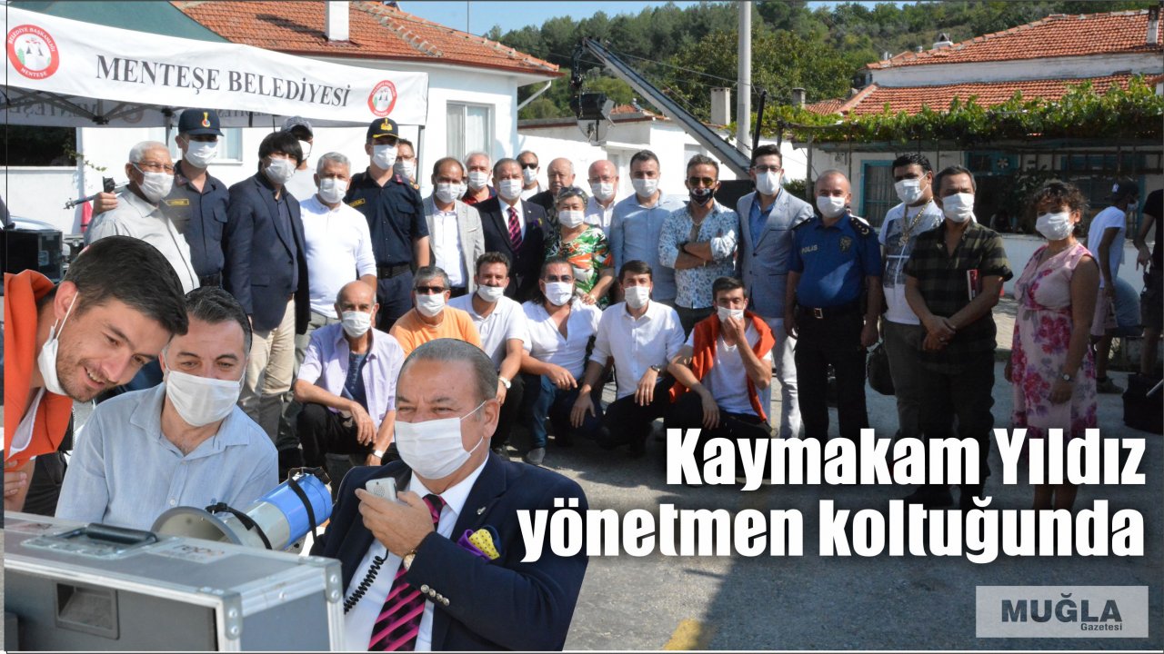 Kaymakam Yıldız yönetmen koltuğunda