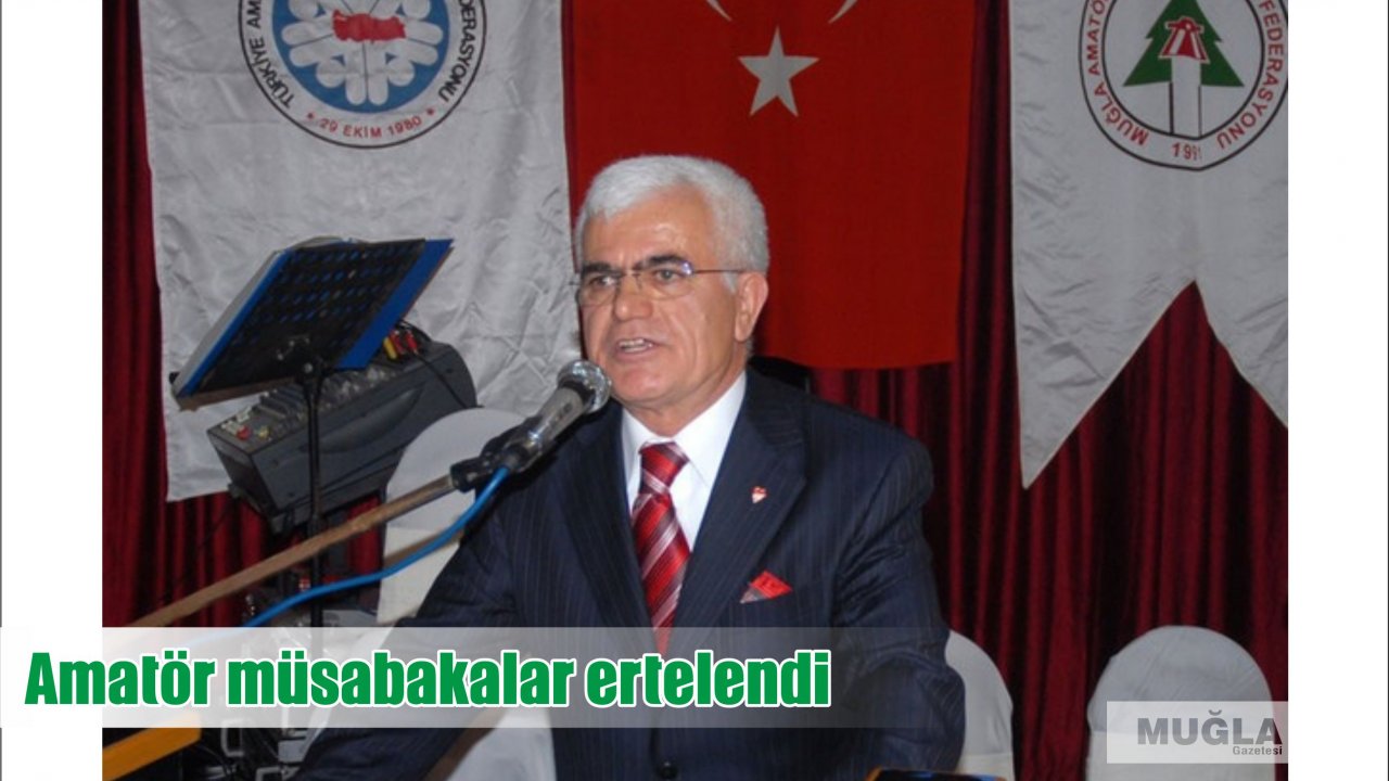 Amatör müsabakalar ertelendi