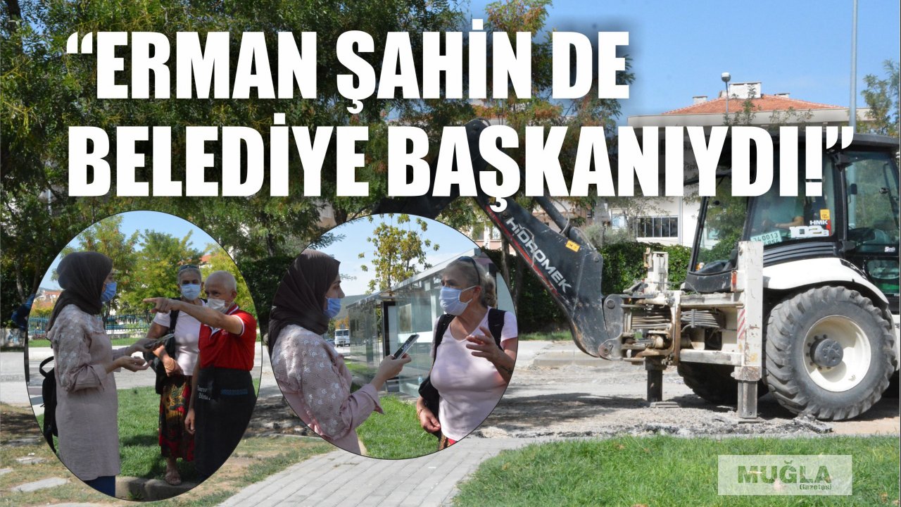 “Erman Şahin de  Belediye Başkanıydı!”