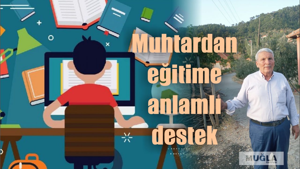 Muhtardan eğitime anlamlı destek