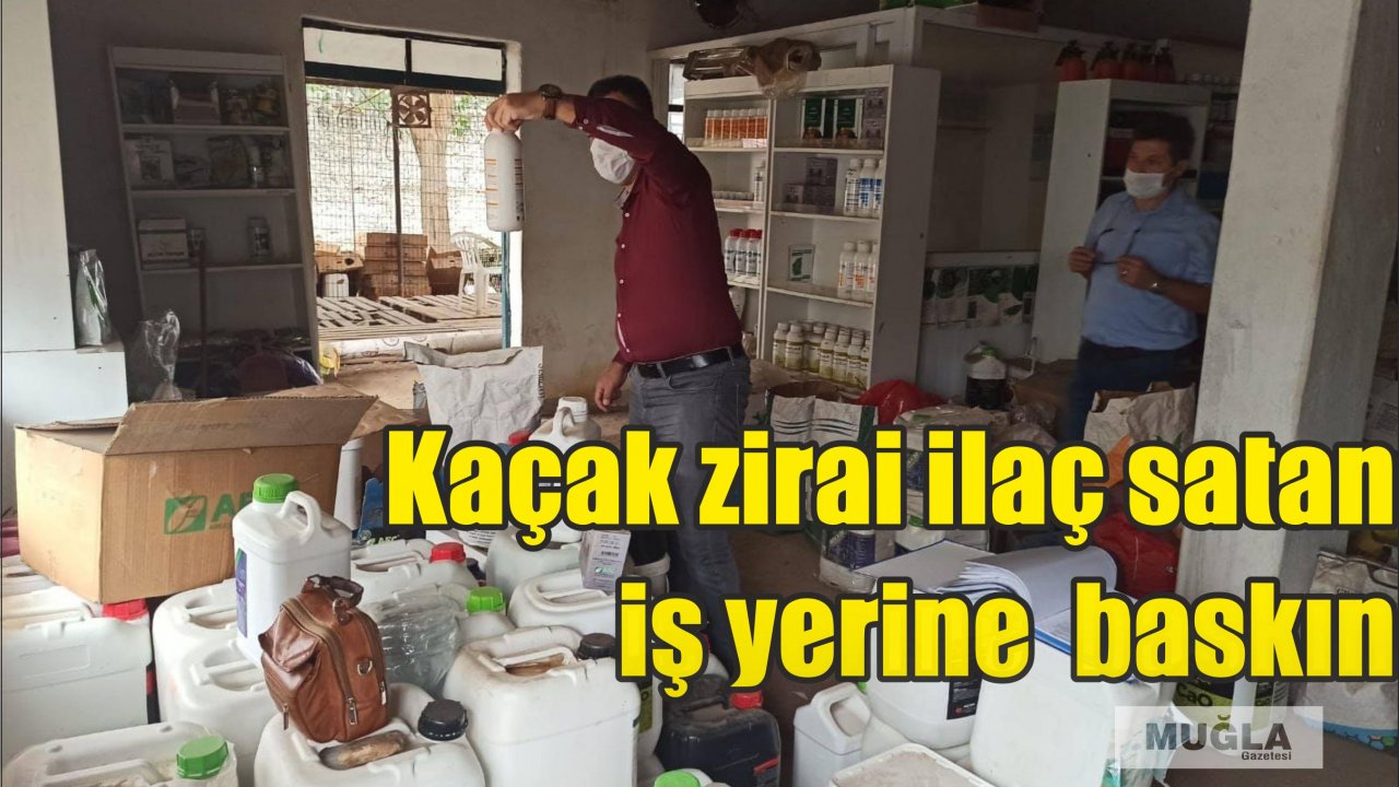 Kaçak zirai ilaç satan iş yerine  baskın