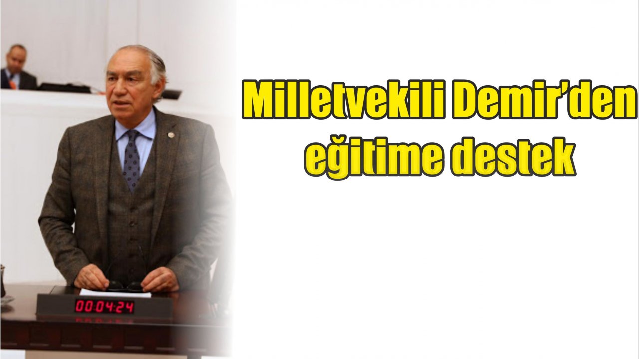 Milletvekili Demir’den eğitime destek