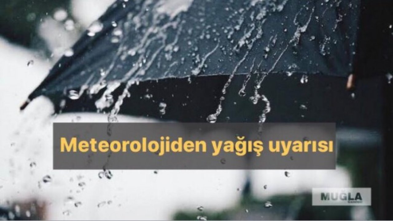 Meteoroloji'den sağanak yağış uyarısı