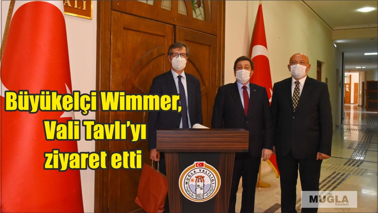 Büyükelçi Wimmer, Vali Tavlı’yı ziyaret etti