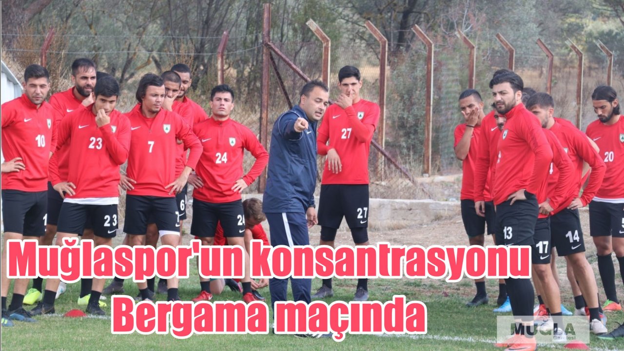 Muğlaspor'un konsantrasyonu Bergama maçında