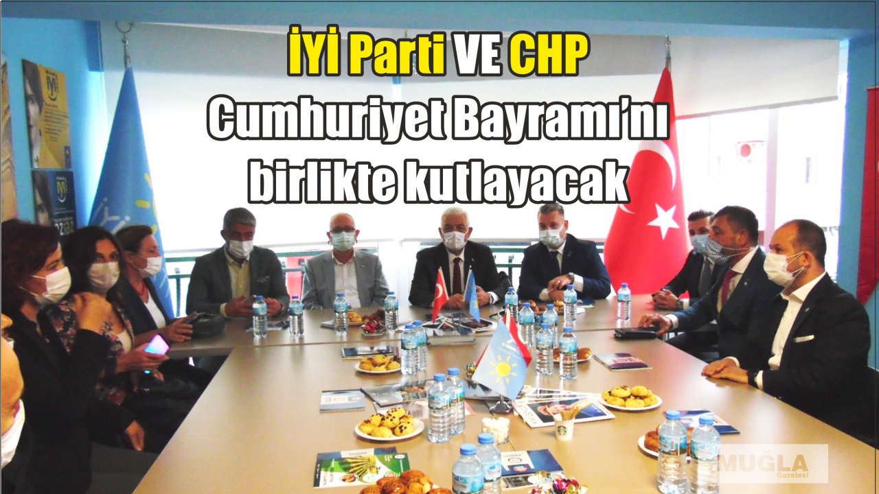 İYİ Parti VE CHP Cumhuriyet Bayramı’nı birlikte kutlayacak